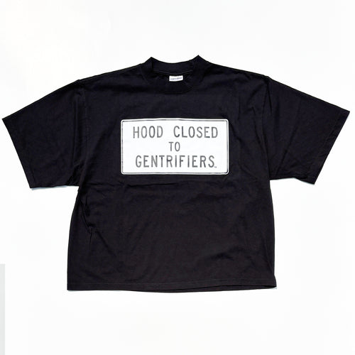 Hood Closed to Gentrifiers: oversize tee