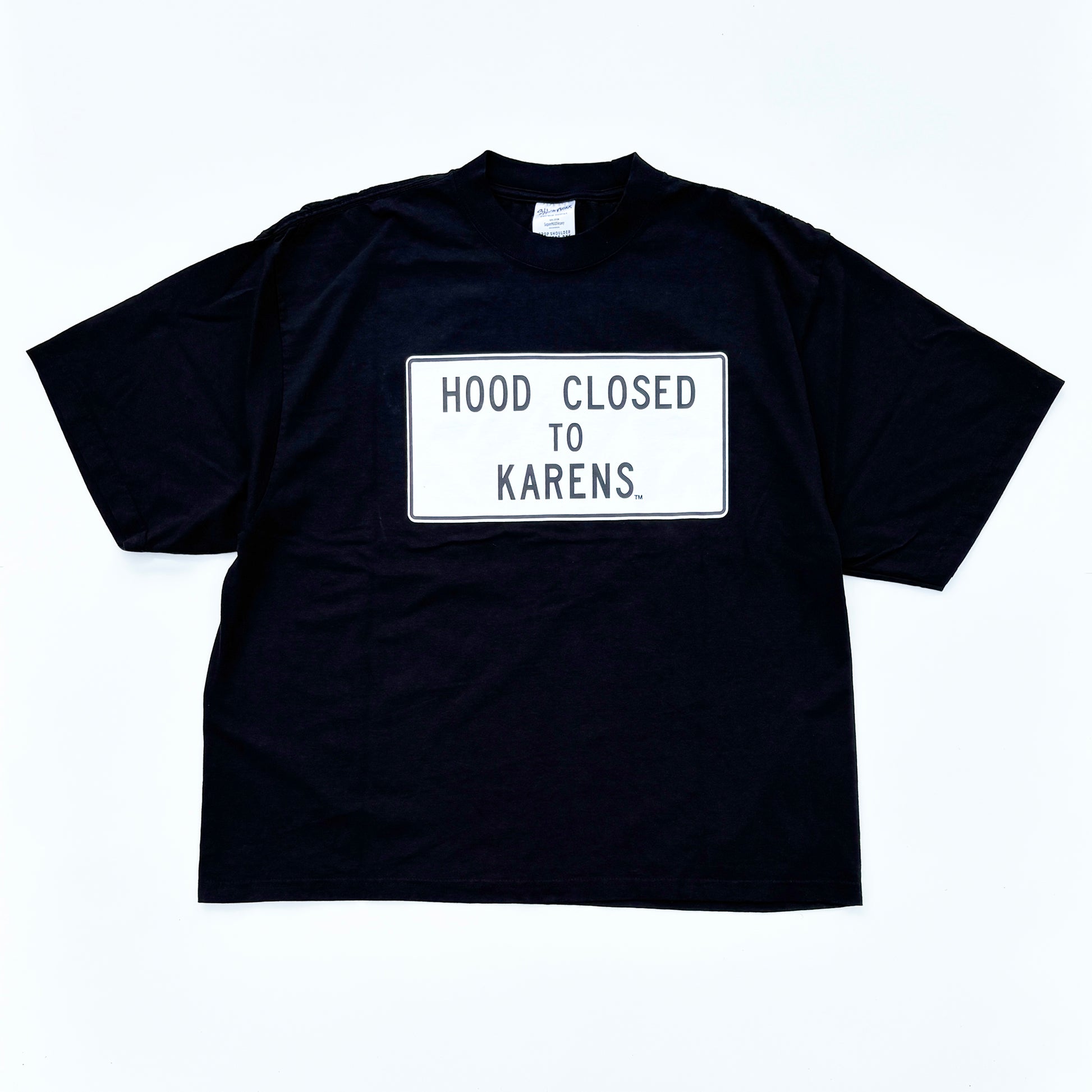 Hood Closed to Karens: oversize tee