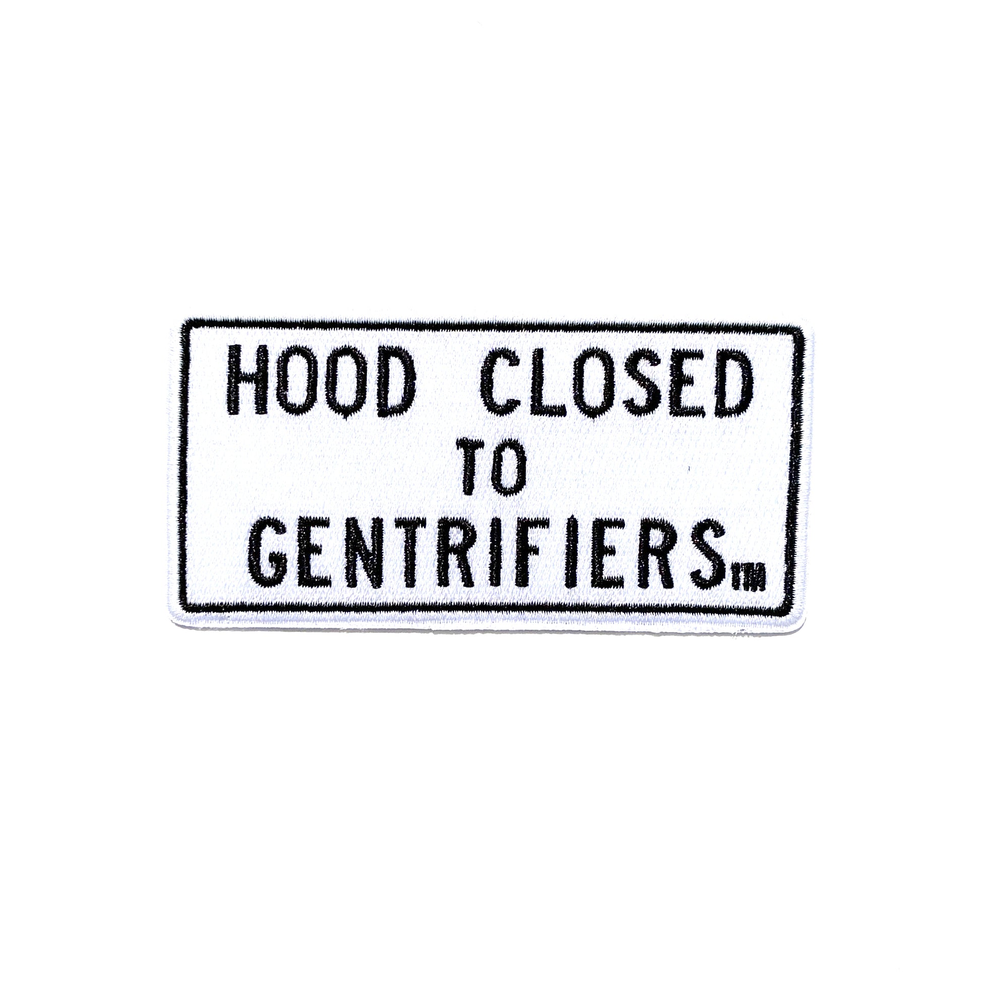 Badge: Hood Closed to Gentrifiers
